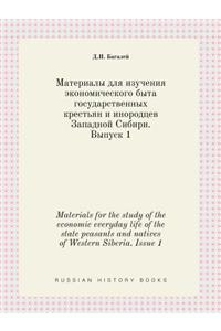 Materials for the study of the economic everyday life of the state peasants and natives of Western Siberia. Issue 1