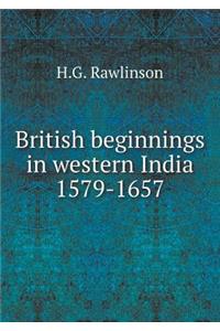 British Beginnings in Western India 1579-1657
