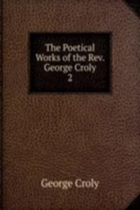 Poetical Works of the Rev. George Croly