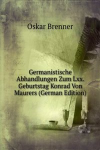 Germanistische Abhandlungen Zum Lxx. Geburtstag Konrad Von Maurers (German Edition)