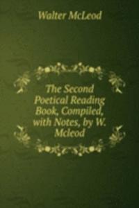 Second Poetical Reading Book, Compiled, with Notes, by W. Mcleod