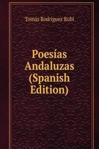 Poesias Andaluzas (Spanish Edition)