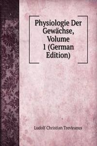 Physiologie Der Gewachse, Volume 1 (German Edition)