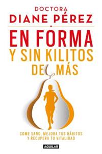 En Forma Y Sin Kilitos de Más / In Shape and Without Extra Pounds