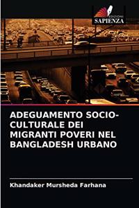 Adeguamento Socio-Culturale Dei Migranti Poveri Nel Bangladesh Urbano