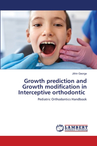 Growth prediction and Growth modification in Interceptive orthodontic