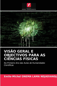 Visão Geral E Objectivos Para as Ciências Físicas