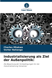 Industrialisierung als Ziel der Außenpolitik