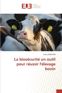 La biosécurité un outil pour réussir l'élevage bovin