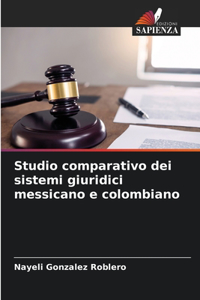 Studio comparativo dei sistemi giuridici messicano e colombiano
