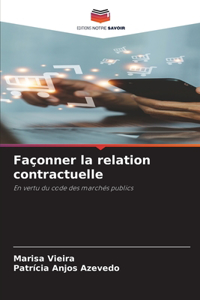 Façonner la relation contractuelle