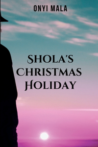 Shola's Christmas Holiday