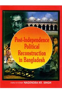 Post Independence Political Reconstruction in Bangladesh