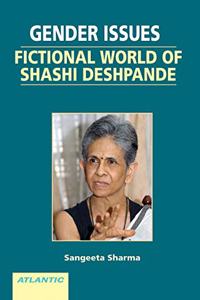 Gender Issues Fictional World Of Shashi Deshpande