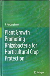 Plant Growth Promoting Rhizobacteria for Horticultural Crop Protection (Original Price ? 140.17)