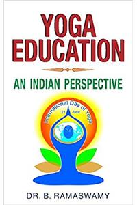 YOGA EDUCATION:AN INDIAN PERSPECTIVE