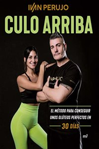 Culo arriba: El metodo para conseguir unos gluteos perfectos en 30 dias