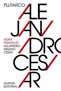 Vidas paralelas: Alejandro Magno-Cesar