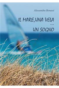 Il mare, una vela... un sogno