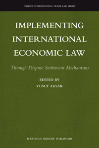 Implementing International Economic Law