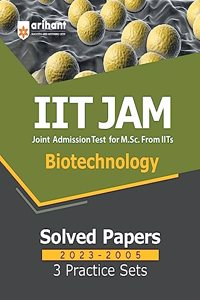 IIT JAM Biotechnology Solved Papers (2023-2005) and 3 Practice Sets