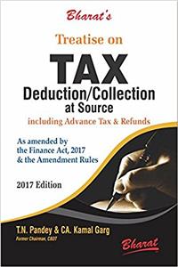 Treatise on Tax Deduction / Collection At Source Including Advanced Tax & Refund [HB]