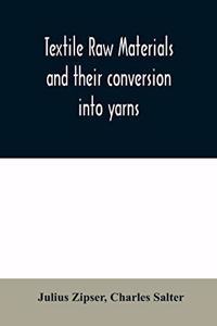 Textile raw materials and their conversion into yarns