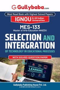 Gullybaba IGNOU MAEDU Sem MES-133 Selection and Intergration of Technology in Educational Processes in English - Latest Edition IGNOU Help Book with Solved Previous Year's Question Papers and Important Exam Notes