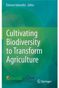 Cultivating Biodiversity to Transform Agriculture