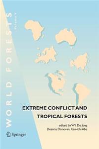 Extreme Conflict and Tropical Forests