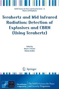 Terahertz and Mid Infrared Radiation: Detection of Explosives and Cbrn (Using Terahertz)