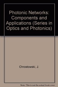 Photonic Networks, Components and Applications - Proceedings of the Montebello Workshop