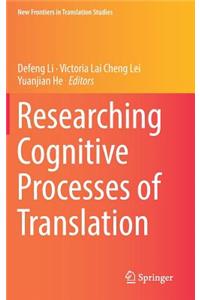 Researching Cognitive Processes of Translation