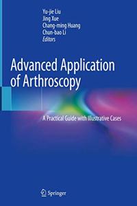 Advanced Application of Arthroscopy: A Practical Guide with Illustrative Cases