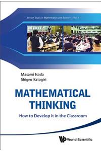 Mathematical Thinking: How to Develop It in the Classroom