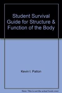 Student Survival Guide For Structure & Function Of The Body