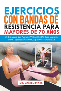 Ejercicios Con Bandas De Resistencia Para Mayores De 70 Años