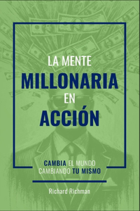 La Mente Millonaria en Acción