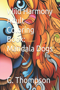 Wild Harmony Adult Coloring Book