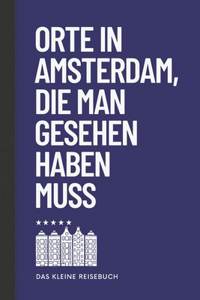 Orte in Amsterdam, die man gesehen haben muss