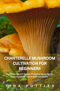Chanterelle Mushroom Cultivation For beginners