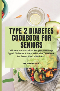 Type 2 Diabetes Cookbook For Seniors