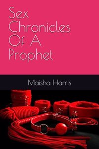 Sex Chronicles Of A Prophet