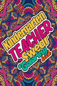 Kindergarten Teacher Swear Coloring Book