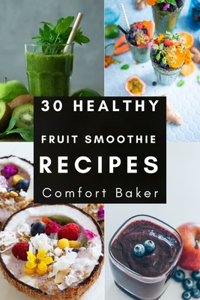30 Healthy Fruit Smoothie Recipes