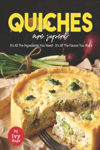 Quiches are Superb