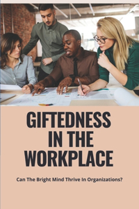 Giftedness In The Workplace