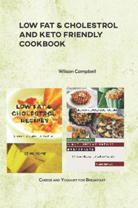 Low Fat & Cholestrol and Keto Friendly Cookbook