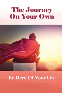 The Journey On Your Own