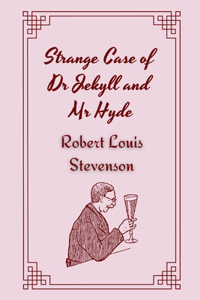 Strange Case of Dr Jekyll and Mr Hyde by Robert Louis Stevenson